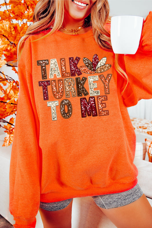 Orange Talk Turkey To Me Thanksgiving Graphic Sweatshirt