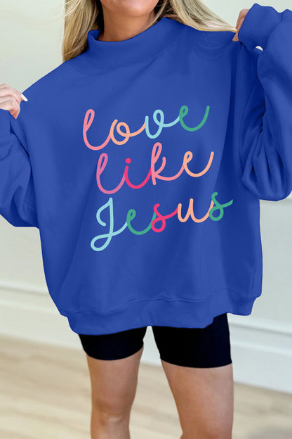 Love Like Jesus Easter Christian Sweatshirt